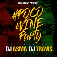 DJ ASMA X DJ TRAVIS - POCO WINE PARTY MIX