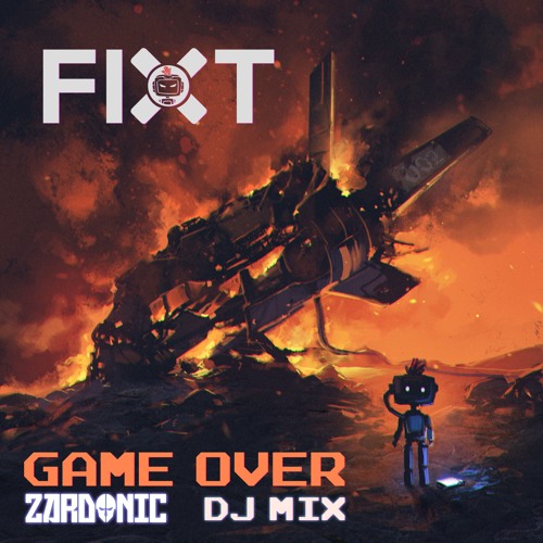 Download VA - FIXT GAME OVER (ZARDONIC DJ MIX) [COMPILATION] mp3