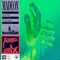 Madeon - All My Friends (Ambroz Remix)