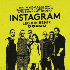 Dimitri Vegas & Like Mike, David Guetta... - Instagram (Léo BJN Remix) FILTERED DUE COPYRIGHTS