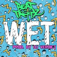 Wet (Prod. by Dj Verdict)
