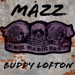 MAZZ x Buddy Lofton- Speak no Evil, Hear No Evil (Prod. Fuzzy Slippers)