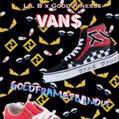 LIL B / GOOD FINESSE - VAN$ [prod. by Young L] @GOLDFRAMESBANDIT