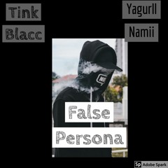 Tink Blacc Ft. Yagurll Namii-Fake Persona