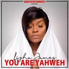 Lizha James - You Are Yahweh [ Cumbe-news ] Agência do entretenimento
