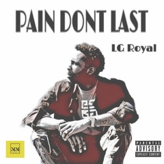 LG Royal - Pain Dont Last freestyle