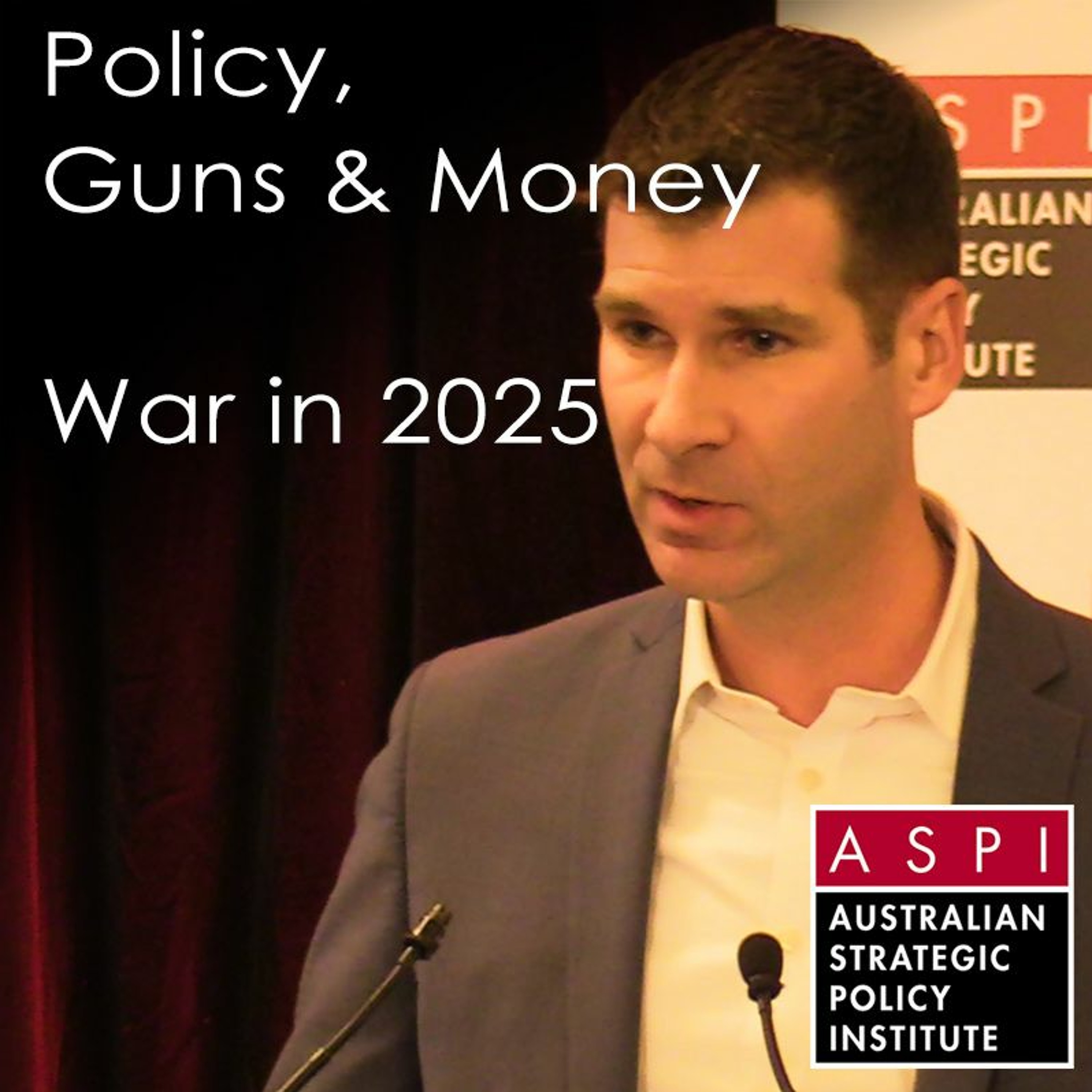 ASPI Podcast: Policy, Guns & Money