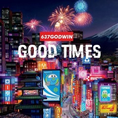 637Godwin - Good Times Ft. Kill Xavi and Yung Frendi (prod. Guala Beatz x Diplomat)