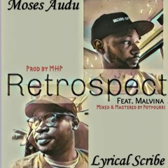 Retrospect Lyrical Scribe & Moses Audu feat. Malvina (prod. MHP)