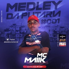 MEDLEY DA PUTARIA MC MAIK #001 [DJ FG DA SERRA] {NEURÓTICOOO}