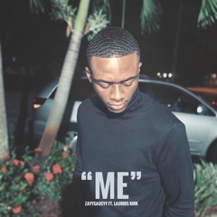 “Me” ZayySaucyy Ft. Lauridskirk