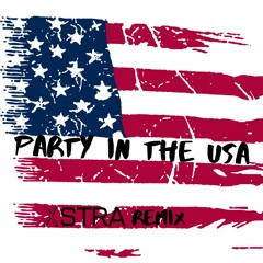 Party In The USA (XSTRA Remix)
