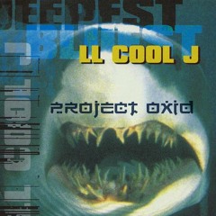 PRoject OxiD - Deepest Bluest (LL Cool J)