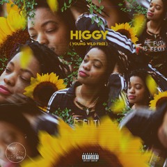 Higgy "Young Wild Free"