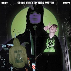 Blood Thicker Than Water Prod. Bsulv