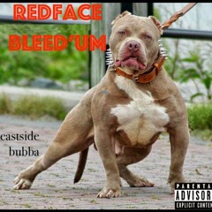 Red Face Bleed'um By Bubba