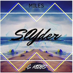 SlYder & KOXIS - Miles