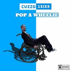 Pop A Wheelie - Cuzzo 1sixx