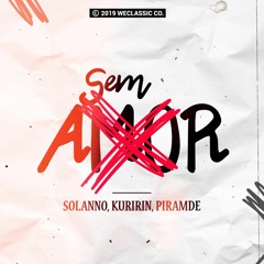 SOLANNO + KURIRIN + PIRAMDE - SEM AMOR 🔥🔞 (prod. Jay Kay)