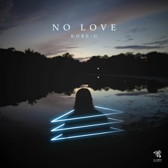 Kore-G - No Love [Alien Records]