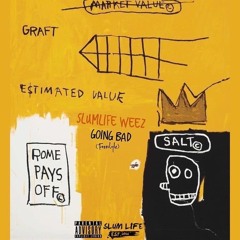 Slumlife Wee - Going Bad (FREESTYLE)