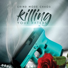 Grind Mode Chaos - Killing Your Haters