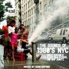 The Sounds of 1980's NYC by DJ Gian Arpino B-Boy Boogie & Old School Hip Hop | SOUL OF SYDNEY 045