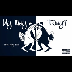 Tjay9- ''My Way'' (Prod.Yung Pear)