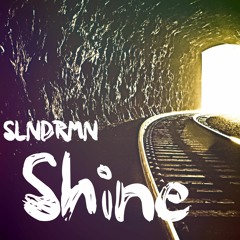 SLNDRMN - Shine (CYMATICS EDM SONG CONTEST)