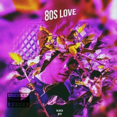 80s Love (@BLAHZA_ x @_w_y_d_ )