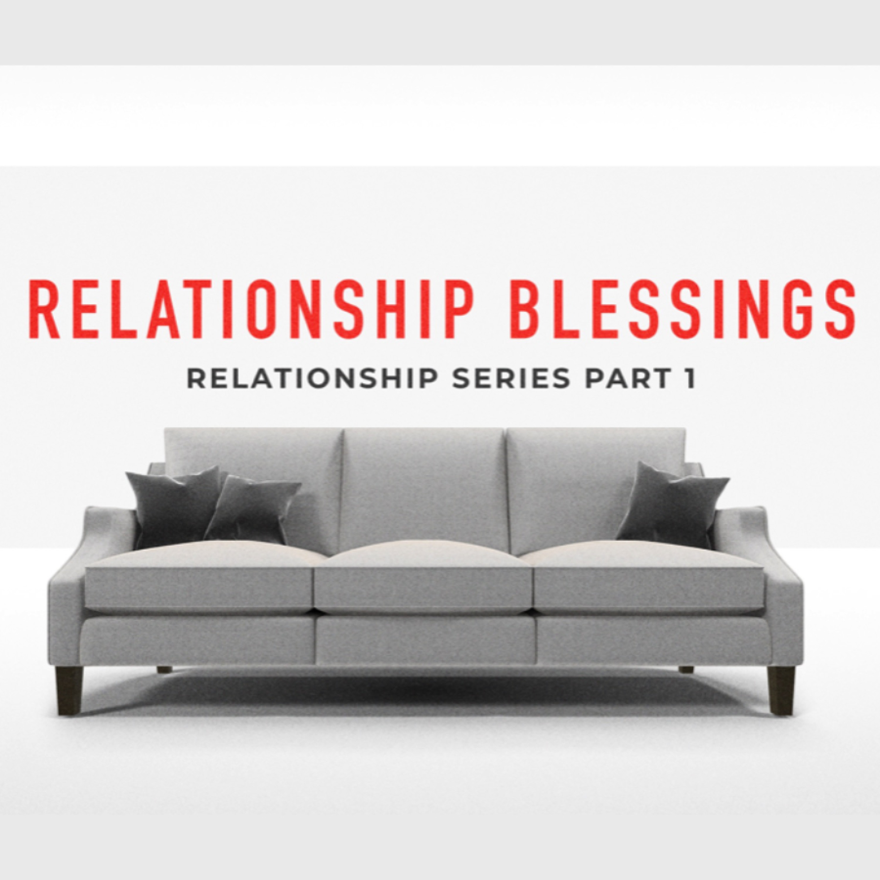 7 - 7- 19 Relationship Blessings Part 1 episode artwork