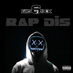 Big6ixx RAP DIS Freestyle Official Audio