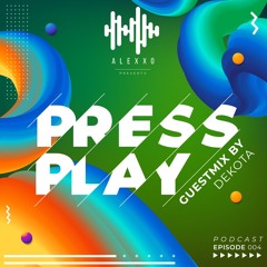 Press Play #004 Guestmix By Dekota