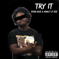 Try It - 9700Ace X 4100.T X Tez