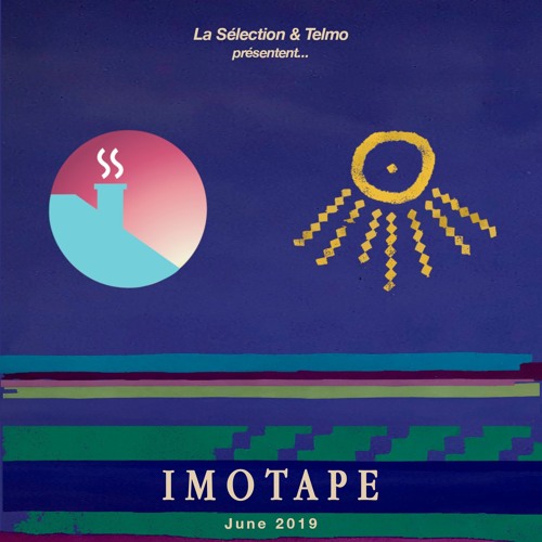Imotape - June 2019 X La Selection