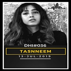 TASNNEEM-DHI Podcast # 36(JUL 2019)