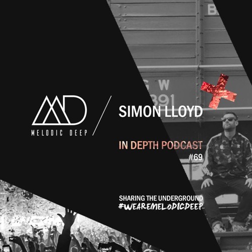 MELODIC DEEP IN DEPTH PODCAST #069 / SIMON LLOYD