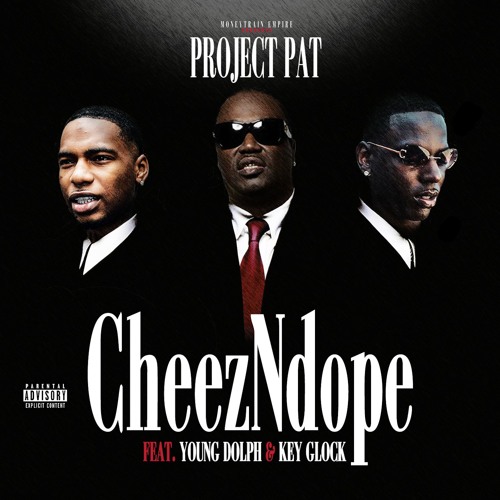 Stream Project Pat - CheezNDope (feat. Young Dolph & Key Glock) by