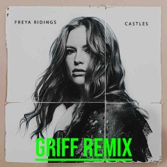 Freya Ridings - Castles (Griff Remix)
