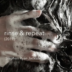 rinse & repeat (2019) - for chamber ensemble