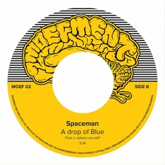 Spaceman - A drop of Blue (Thee J Johanz ext ediT)