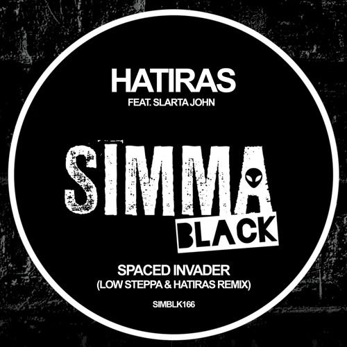 Hatiras Feat. Slarta John - Spaced Invader (Low Steppa & Hatiras Remix)