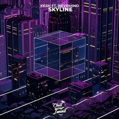 Kesh Ft. NEVRMIND - Skyline