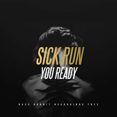 Sick Run - You Ready [FREE DL]