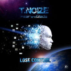 T.noize & Fear and Blade - Lose Control (snippet)