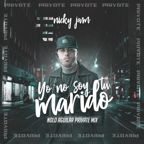 Yo No Soy Tu Marido (Nolo Aguilar 'OMW' Private Mix)