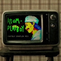 Atomplayboy Anatoly Dyatlov Mix