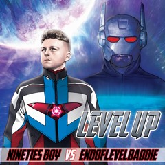NINETIES BOY VS. ENDOFLEVELBADDIE - LEVEL UP
