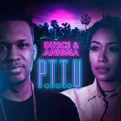 Du2ce & Anigma "PTTU"