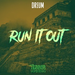 Dreum - Run it Out (Original Mix) [Terror Nation Exclusive]